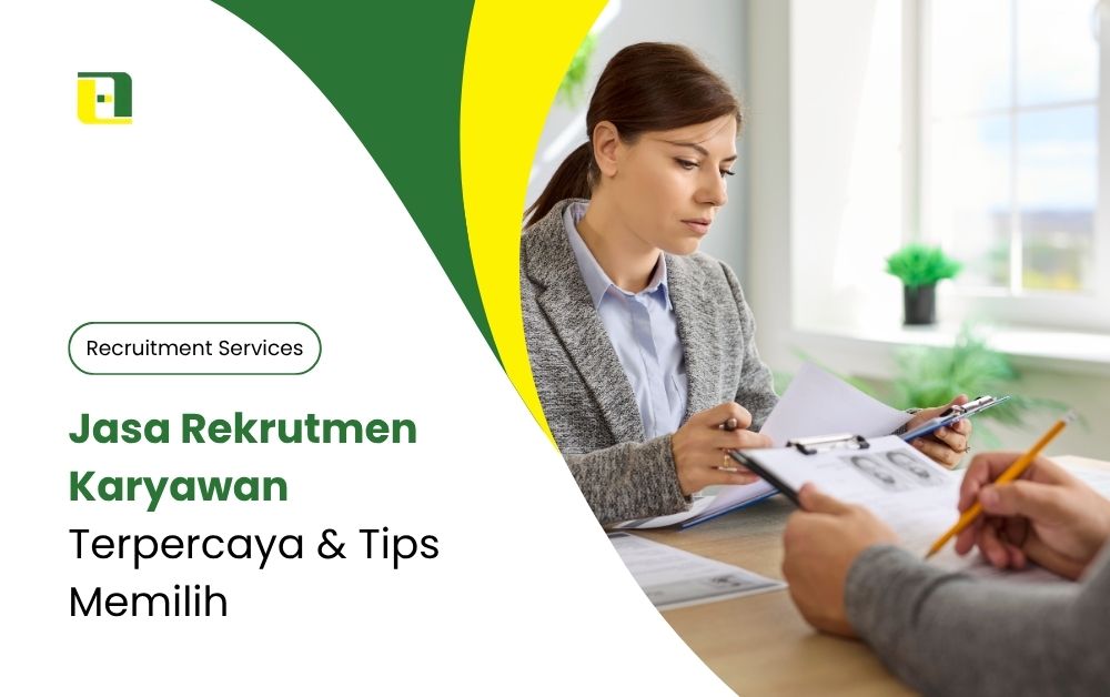 Jasa Rekrutmen Karyawan Terpercaya & Tips Memilih