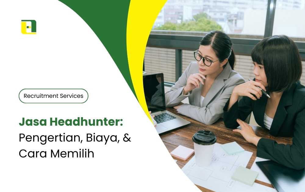 Jasa Headhunter Pengertian, Biaya, & Cara Memilih
