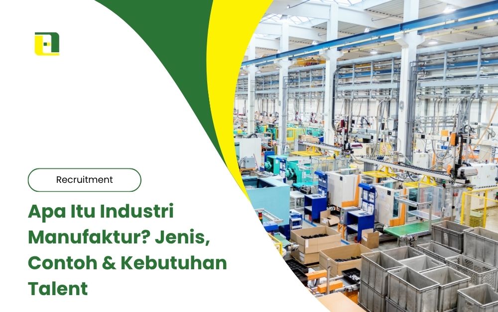 Apa-Itu-Industri-Manufaktur_-Jenis-Contoh-Kebutuhan-Talent-Abhitech