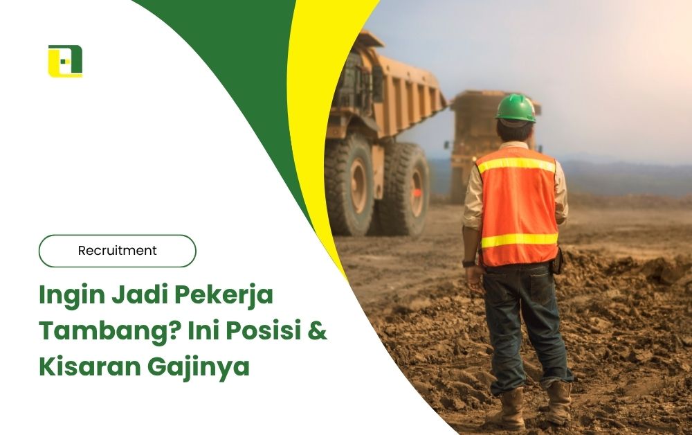 Ingin-Jadi-Pekerja-Tambang-Ini-Posisi-Kisaran-Gajinya-Abhitech